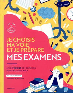 Je choisis ma voie et je prépare mes examens - avec 27 audios de méditation de pleine conscience