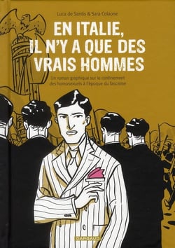 En Italie il n'y a que des vrais hommes - un roman graphique sur le confinement des homosexuels à l'époque du fascisme