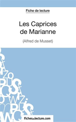 Les caprices de Marianne d'Alfred de Musset : analyse complète de l'oeuvre