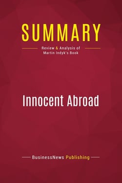 Summary: Innocent Abroad : Review and Analysis of Martin Indyk's Book