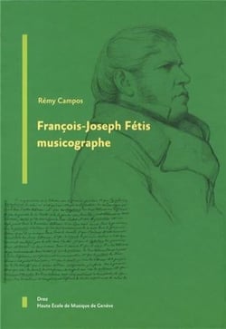 François-Joseph Fétis musicographe (Musique et Recherche n°2)