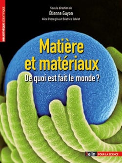 Matière et matériaux : De quoi est fait le monde ?