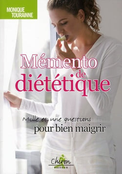 Mémento de diététique - mille et une questions pour bien maigrir