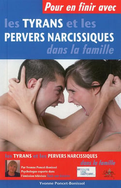 Pour en finir avec les tyrans et les pervers narcissiques dans la famille