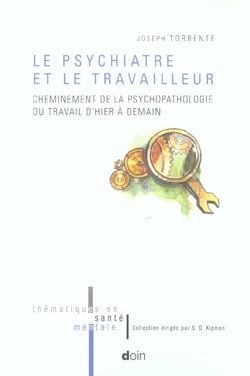 Le psychiatre et le travailleur. cheminement de la psychopatologie du travail d
