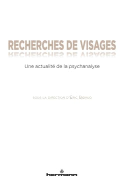 Recherches de visages : Une actualité de la psychanalyse