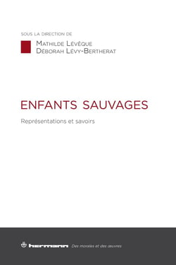 Enfants sauvages : Représentations et savoirs