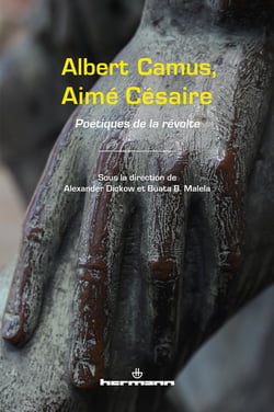 Albert Camus, Aimé Césaire - poétiques de la révolte