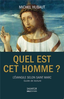 Quel est cet homme? guide pour l'Evangile de saint Marc