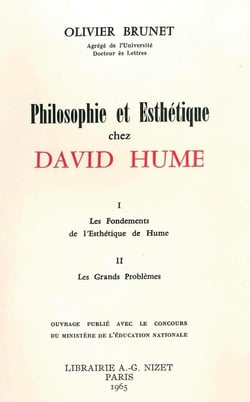 Philosophie et esthétique chez David Hume : I. Les fondements de l'Esthétique de Hume. II. Les Grands Problèmes