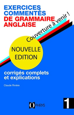 Exercices commentés de grammaire anglaise Volume1