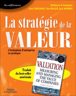 La stratégie de la valeur : L'évaluation d'entreprise en pratique
