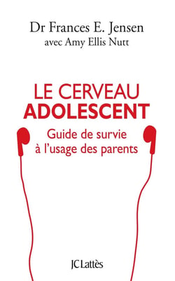 Le cerveau de l'adolescent - guide de survie à l'usage des parents