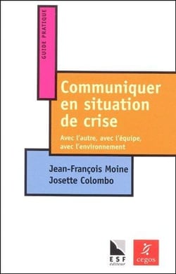 Communiquer en situation de crise - avec l'autre, avec l'équipe, avec l'environnement