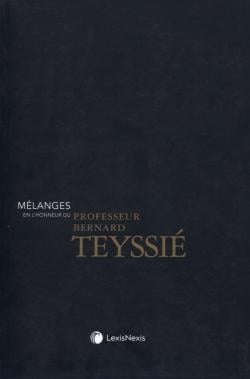 Mélanges en l'honneur du Professeur Bernard Teyssié