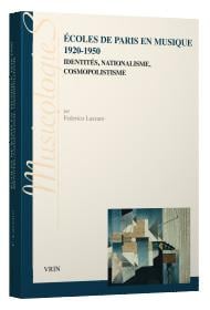 Écoles de Paris en musique, 1920-1950 - identités, nationalisme, cosmopolistisme
