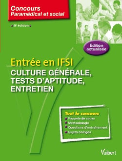 Entrée en ifsi - culture générale, tests d'aptitude, entretien (8e édition)