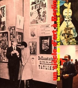 Un siècle d'art à Berlin - la collection de la Berlinische Galerie