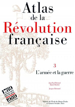 Atlas de la Révolution française : Tome III : L'armée et la guerre