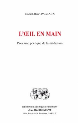 L'oeil en main - pour une poétique de la médiation