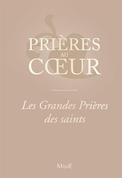 PRIERES AU COEUR : les grandes prières des saints