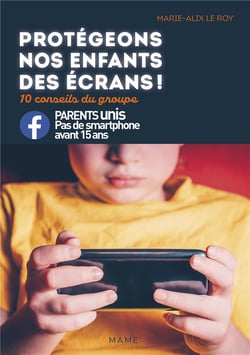 Protégeons nos enfants des écrans ! 10 conseils du groupe parents unis contre les smartphones