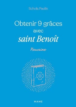 Obtenir 9 grâces avec saint Benoît
