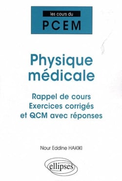 Physique médicale - rappel de cours, exercices corrigés et QCM avec réponses