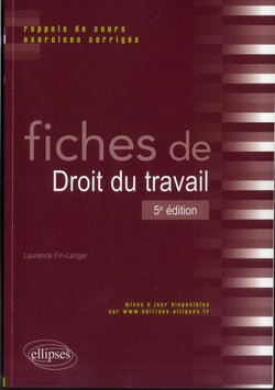Fiches de droit du travail. rappels de cours et exercices corriges. 5e edition