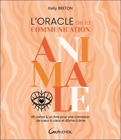 L'oracle de la communication animale : 45 cartes et un livre pour une connexion de coeur à coeur et d'âme à âme