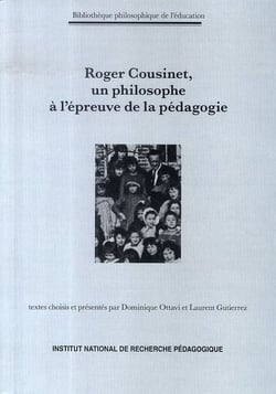 Roger cousinet, un philosophe à l'épreuve de la pédagogie