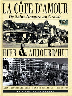 La côte d'amour de saint-nazaire au croizic hier et aujourd'hui