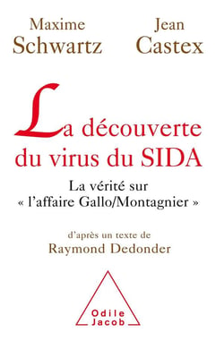 La découverte du virus du sida - la vérité sur «l'affaire Gallo/Montagnier»