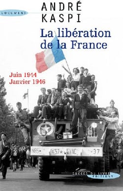 La libération de la france - juin 1944-janvier 1946