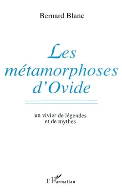 Les métamorphoses d'Ovide - un vivier de légendes et de mythes