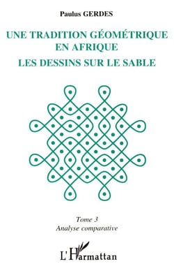 Une tradition géométrique en Afrique, les dessins sur le sable : Tome 3