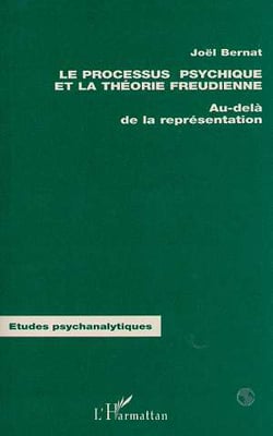 Le processus psychique et la théorie freudienne : Au delà de la représentation