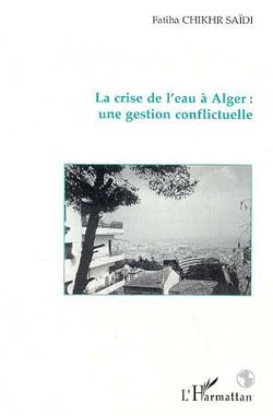 La crise de l'eau à alger : une gestion conflictuelle