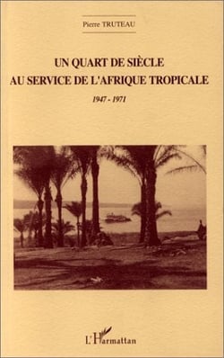 Un quart de siècle au service de l'Afrique tropicale
