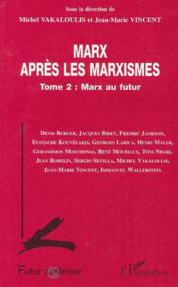 Futur antérieur : Marx après les marxismes t. 2 - Marx au futur