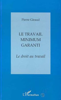 LE TRAVAIL MINIMUM GARANTI : Le droit au travail