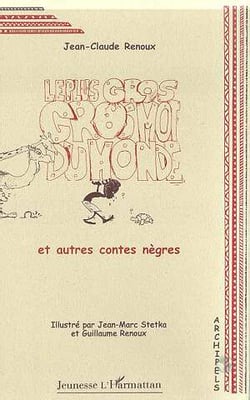 Le plus gros gros mot du monde : et autres contes nègres