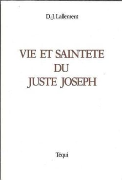 Vie et Saintete du Juste Joseph