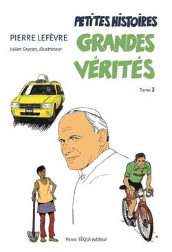 Petites histoires, grandes vérités Tome 3