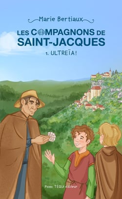 Les compagnons de Saint-Jacques Tome 1 : Ultreïa !
