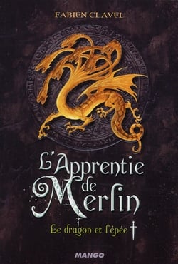 L'apprentie de Merlin t.1 - le dragon et l'épée