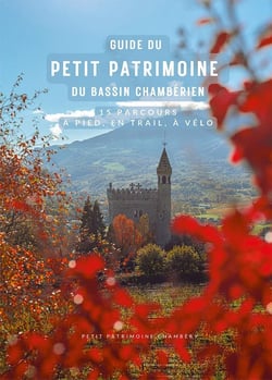 Guide du petit patrimoine du bassin chambérien : 15 parcours à pied, en trail, à vélo