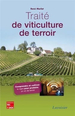 Traité de viticulture de terroir - comprendre cultiver la vigne pour produire un vin de terroir