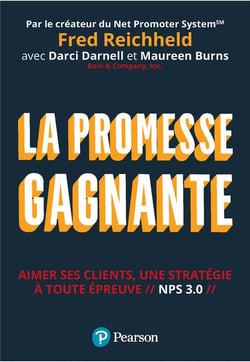 La promesse gagnante : aimer ses clients, une stratégie à toute épreuve // NPS 3.0 //
