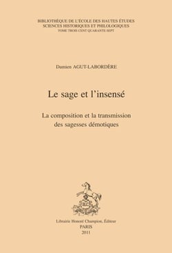 Le sage et l'insensé - la composition et transmission des sagesses démotiques